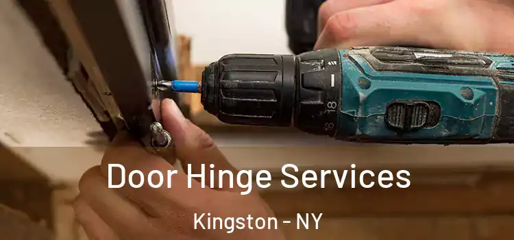 Door Hinge Services Kingston - NY