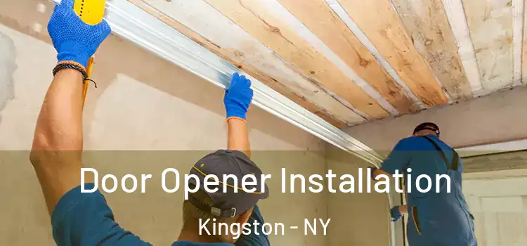 Door Opener Installation Kingston - NY