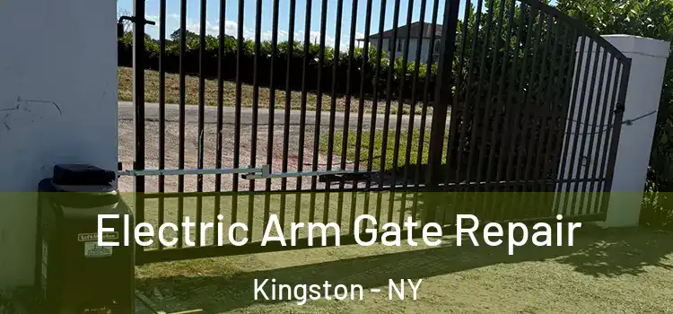 Electric Arm Gate Repair Kingston - NY