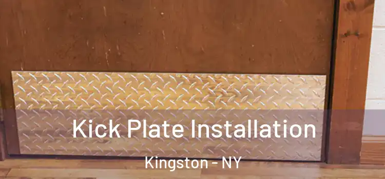 Kick Plate Installation Kingston - NY