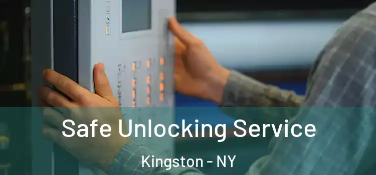 Safe Unlocking Service Kingston - NY
